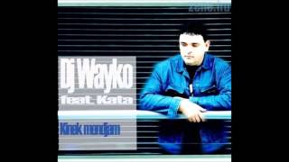 DJ Wayko feat. Kata - Kinek Mondjam El (DJ Szatmári Remix)