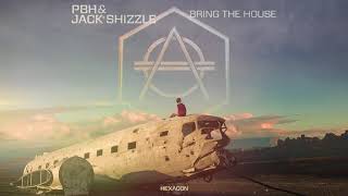 PBH &amp; Jack Shizzle   Bring The House [Hexagon]