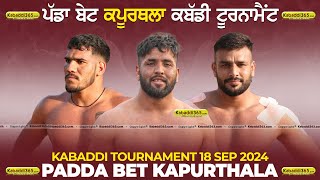 Padda Bet (Kapurthala) Kabaddi Tournament 18 Sep 2024