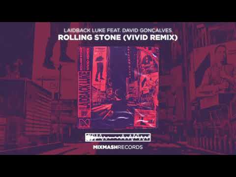 Laidback Luke feat. David Gonçalves - Rolling Stone (VIVID Remix)