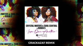 Love One Another (Crackazat Remix) - Crystal Waters, Soul Central, Robin S.