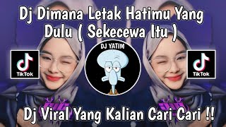 Download lagu DJ DIMANA LETAK HATIMU YANG DULU | DJ SEKECEWA ITU ANGGA CANDRA FULL BASS MENGKANE VIRAL TIKTOK !! mp3