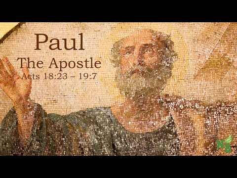 Acts 18:23 - 19:7 The Holy Spirit (Paul the Apostle Series)