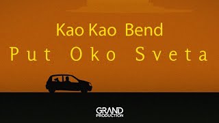 Kao Kao Bend - Put oko sveta - Official video - (2016.)