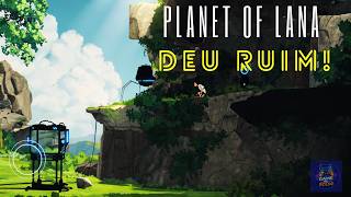 Planet of Lana no Android #2 – Testei e DEU MUITO RUIM 😱