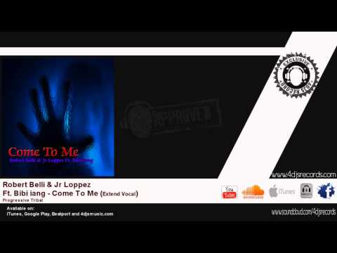 Robert Belli & Jr Loppez   Come To Me   Extend Vocal