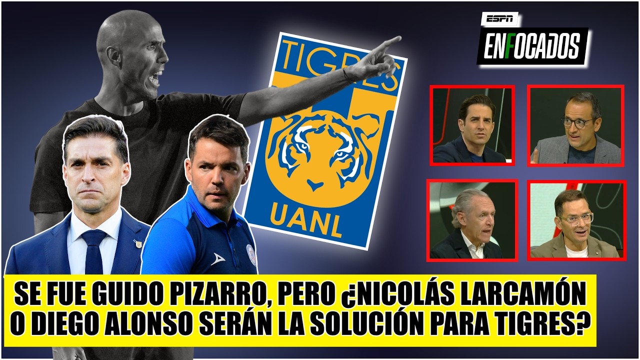 TIGRES ya tiene candidatos en el radar: NICOLÁS LARCAMÓN y DIEGO ALONSO suenan para DT | Enfocados