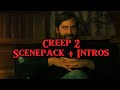 Creep 2 Scenepack