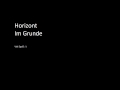 Horizont- Im Grunde 