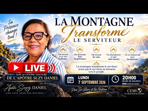 LA MONTAGNE TRANSFORME LE SERVITEUR Apôtre Suzy DANIEL