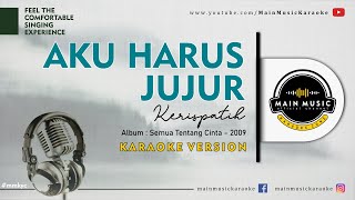Download lagu KERISPATIH - AKU HARUS JUJUR (Karaoke Version) mp3