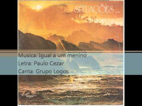 Igual a um menino - Grupo Logos