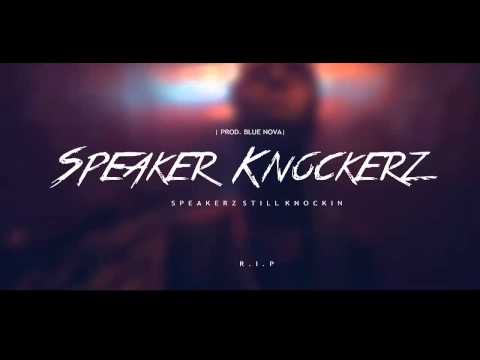 Speaker Knockerz Type Beat - Speakerz Still Knockin (Prod. Blue Nova) #RIP
