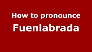 How to pronounce Fuenlabrada