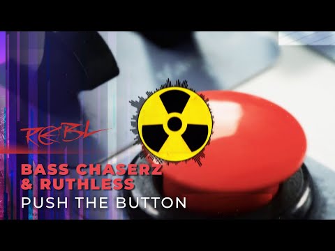 Bass Chaserz & Ruthless: Push The Button