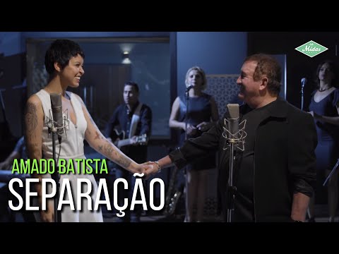 Amado Batista & Kell Smith - Separação (Amado Batista 44 Anos)