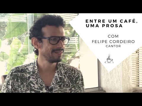 Entre um Café, uma Prosa com Felipe Cordeiro