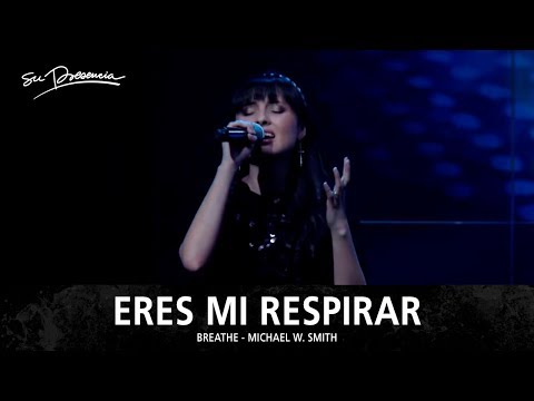 Eres Mi Respirar - Su Presencia (Breathe - Michael W Smith) - Español