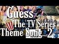 Guess The TV Series Theme Song 2