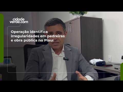 Operação identifica irregularidades em pedreiras e obra pública no Piauí