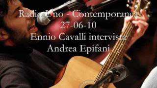 Radio Uno - Ennio Cavalli intervista Andrea Epifani