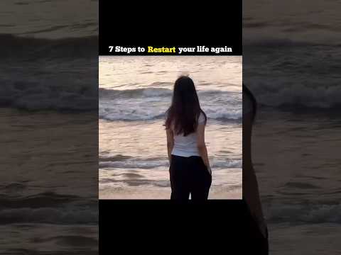 7 steps restart your life again for success,🧿😱#lifechanging