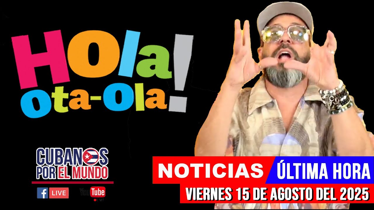 Alex Otaola en vivo, últimas noticias de Cuba - Hola! Ota-Ola (viernes 15 de agosto del 2025)