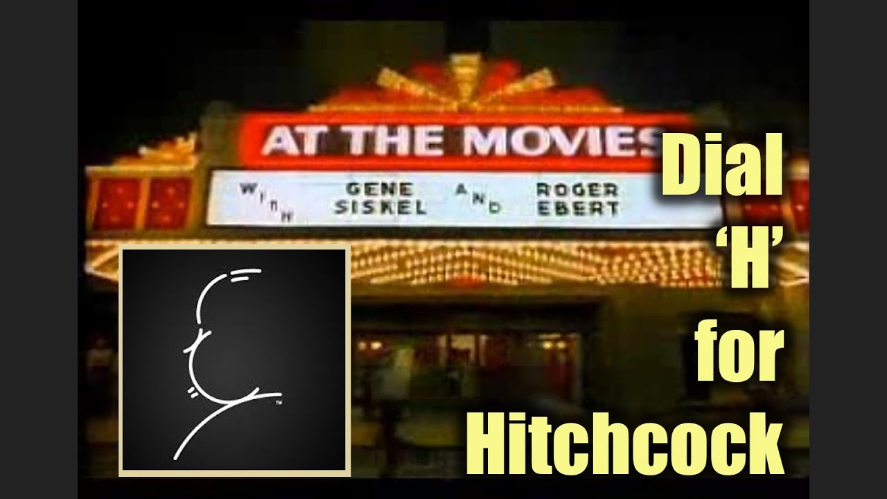 Siskel & Ebert (1983) - Dial 'H' For Hitchcock