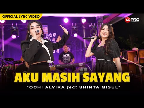 AKU MASIH SAYANG - OCHI ALVIRA FT SHINTA GISUL (OFFCIAL LYRIC VIDEO)