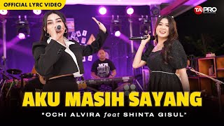 Download lagu AKU MASIH SAYANG - OCHI ALVIRA FT SHINTA GISUL (OFFCIAL LYRIC VIDEO) mp3