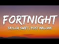 Taylor Swift - Fortnight (Lyrics) feat. Post Malone