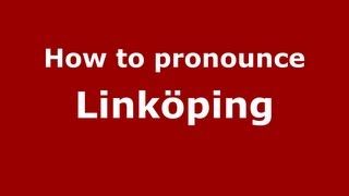 How to pronounce Linköping