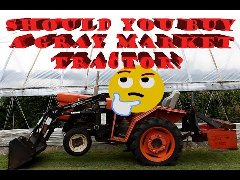 Should You Buy A Gray Market Tractor?
