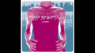 noise ratchet - my day → permanent solution [seamless transition]