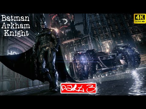Batman Arkham Knight Gameplay Walkthrough Part 3 [ 4K 60 FPS  PC ]  -  No commentary