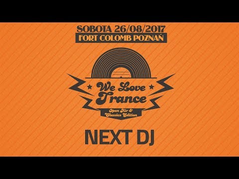 Next DJ - We Love Trance CE025 with Nitrous Oxide & OnTune - Poznan - Club Chic - 26-08-2017)