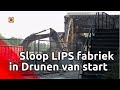 In Drunen is gestart met het slopen van de historische LIPS-fabriekspanden