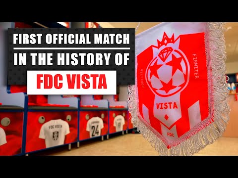 FIRST OFFICIAL MATCH IN THE HISTORY OF «FDC VISTA»