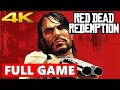 Red Dead Redemption 1 Full Walkthrough Gameplay No Commentary 4K PC Longplay
