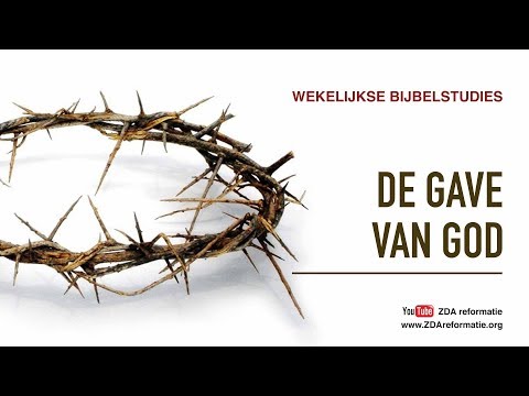 Wekelijkse Bijbelstudie 6 oktober 2018 - De gave van God