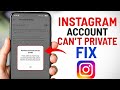 How Fix Instagram Business Account Can T Be Private Problem