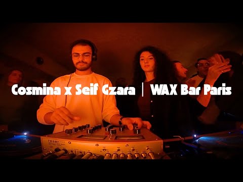 Cosmina x Seif Gzara | WAX Bar Paris | 11 OCT 2025