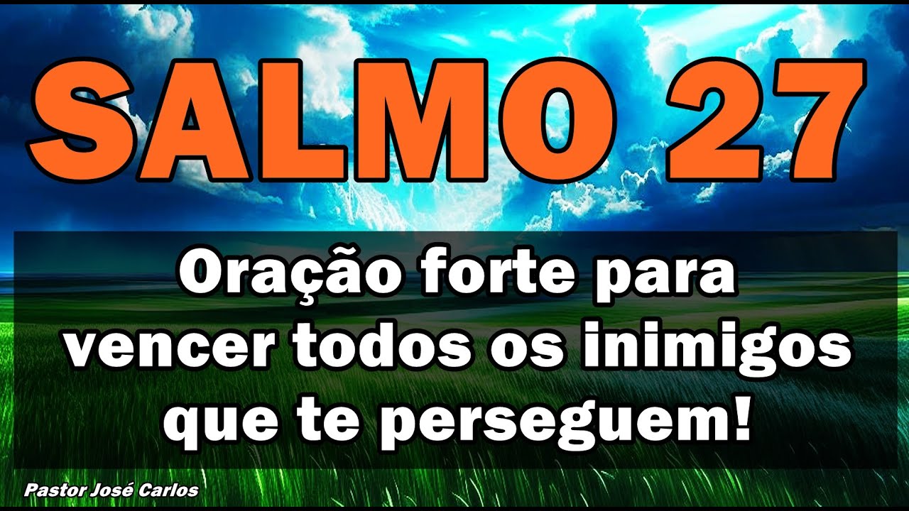((🔴)) SALMO 27 ORAÇÃO FORTE PARA VENCER TODOS OS INIMIGOS QUE TE PERSEGUEM!