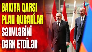 Paşinyanın "dost"u günahını yumaq üçün Bakıya gəldi: Mişelin Prezidentin qəbulunda gecikmiş etirafı