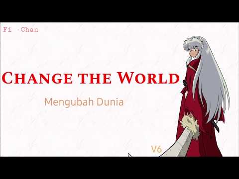 Change The World - V6 | Inuyasha OP 1 Full Song [ Lirik Terjemahan Indonesia ]