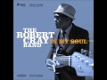 Robert Cray Band - What Would You Say 