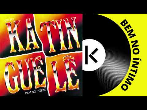 Katinguelê - Bem no Íntimo - Bem no Íntimo