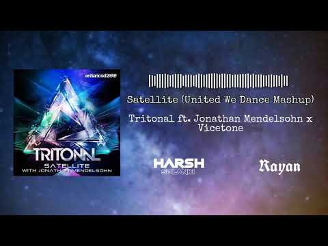Tritonal ft.Jonathan Mendelsohn - Satellite (United We Dance Mashup) - Harsh Solanki x Rayan