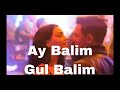 Ay Balam Gul Balam Turkish Song