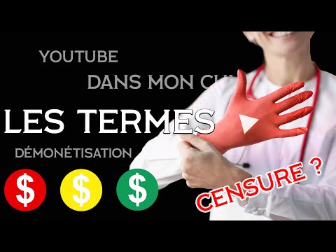 YOUTUBE CENSURE ET DEMONETISATION - Les TERMES